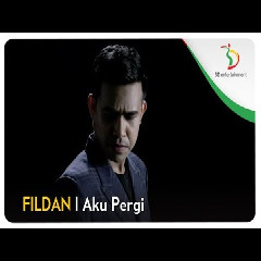 Download Lagu Fildan - Aku Pergi Mp3